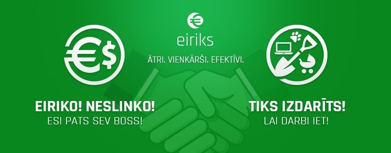 Portāls eiriks.lv piedāvās iespēju ātri nopelnīt un risinās darbaspēka trūkumu uzņēmumos
