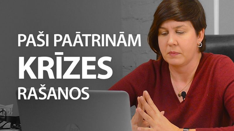 Nedēļas komentārs: Paši paātrinām krīzes rašanos